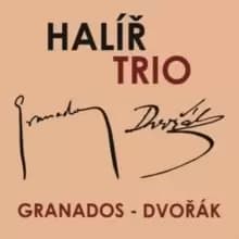 Halir Trio: Granados/Dvorak