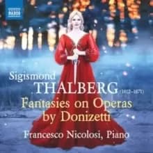 Sigismond Thalberg: Fantasies On Opera By Donizetti