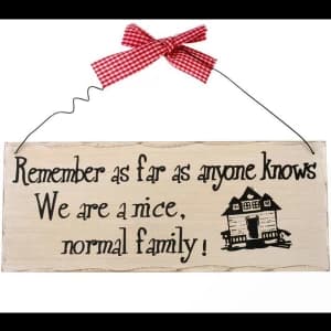 Remember As Far As Anyone Knows Hanging Sign