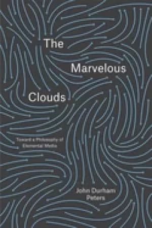 marvelous clouds toward a philosophy of elemental media