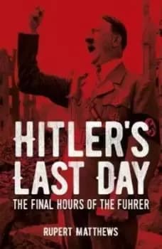 Hitlers last day by Richard Dargie