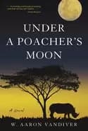 under a poachers moon a novel
