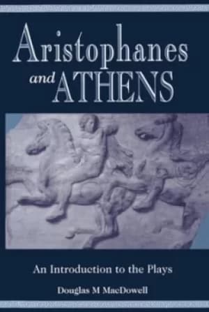 Aristophanes and Athens by D. M MacDowell