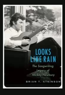Looks Like Rain : The Songwriting Legacy of Mickey Newbury