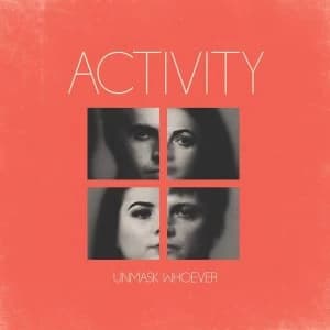 Activity – Unmask Whoever Vinyl