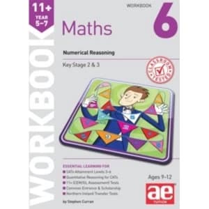11+ Maths Year 5-7 Workbook 6 : Numerical Reasoning