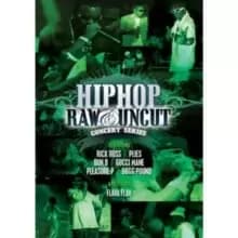 Hip Hop Raw and Uncut: Live in Concert