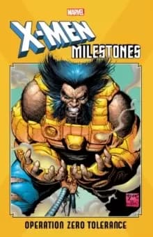X-men Milestones: Operation Zero Tolerance