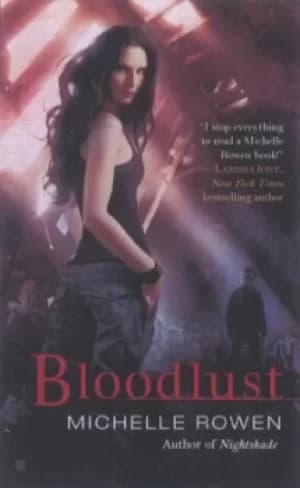 Bloodlust by Michelle Rowen