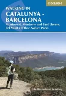 Walking in Catalunya - Barcelona : Montserrat, Montseny and Sant LlorenA del Munt i l'Obac Nature Parks