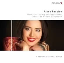 Piano Passion: Works By Ludwig Van Beethoven, Clara and Robert Schumann