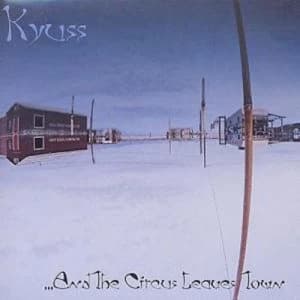 And the Circus Leaves Town by Kyuss CD Album