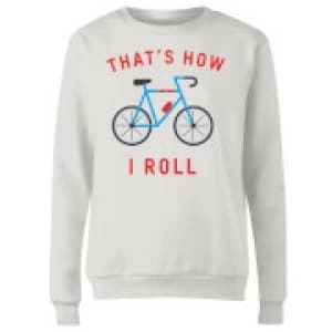 Thats How I Roll Womens Sweatshirt - White - 3XL