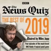 The News Quiz: Best of 2019 : The topical BBC Radio 4 comedy panel show