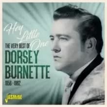 Hey Little One: The Best of Dorsey Burnette 1956-1962