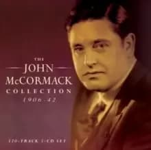 The John McCormack Collection: 1906-42