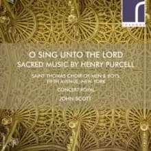 O Sing Unto the Lord: Sacred Music By Henry Purcell