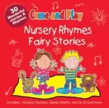 Come and Play : Nursery Rhymes/Fairy Stories