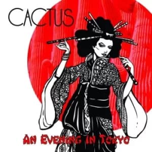An Evening in Tokyo by Cactus CD Album