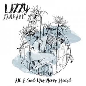 All I Said Was Never Heard by Lizzy Farrall CD Album