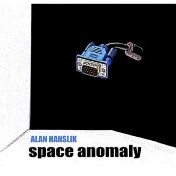 Alan Hanslik - Space Anomaly CD