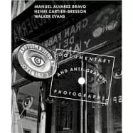manuel alvarez bravo henri cartier bresson and walker evans documentary and