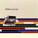 Billy Bragg - William Bloke Vol.1