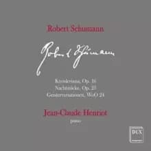 Robert Schumann: Kreisleriana, Op. 16/Nachtstucke, Op. 23/...