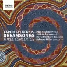 Aaron Jay Kernis: Dreamsongs/Three Concertos