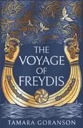 voyage of freydis an epic new feminist retelling and debut novel of viking