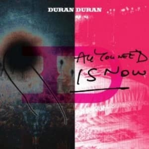 All You Need Is Now by Duran Duran CD Album