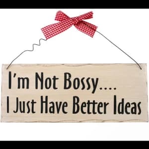 I'm Not Bossy Hanging Sign