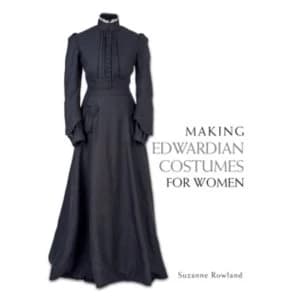 Making Edwardian Costumes for Women