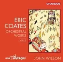Eric Coates: Orchestral Works