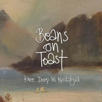 Beans On Toast - Knee Deep in Nostalgia Vinyl