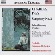 IVES - SYMPHONY NO.2 - ROBERT BROWNING OVERTURE