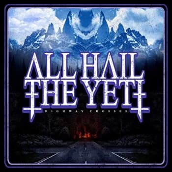 All Hail The Yeti - Highway Crosses Vinyl