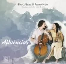 Paula Bujes & Pedro Huff: Afluencias: Brazilian Works for Violin & Cello