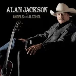 Angels and Alcohol by Alan Jackson CD Album