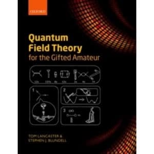 Quantum Field Theory for the Gifted Amateur