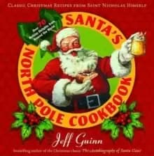 Santa'S North Pole Cookbook : Classic Christmas Recipes from Saint Nicholas Himself