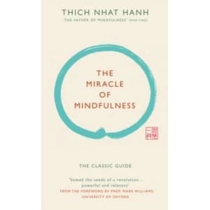 The Miracle of Mindfulness (Gift edition) : The classic guide by the world's most revered master