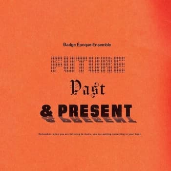 Badge Epoque Ensemble - Future Past & Present Vinyl