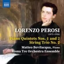 Lorenzo Perosi: Piano Quintets Nos. 1 and 2/String Trio No. 2