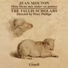 Jean Mouton: Missa Dictes Moy Toutes Voz Pensees