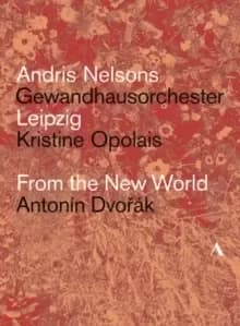 From the New World: Gewandhausorchester (Nelsons)