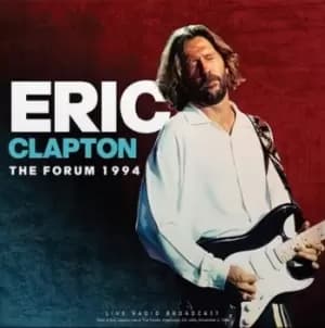 The Forum 1994 Live Radio Broadcast by Eric Clapton Vinyl Album