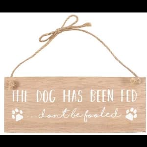 The Dog has been Fed Reversible Sign