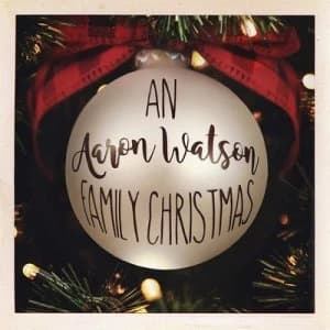 An Aaron Watson Family Christmas by Aaron Watson CD Album