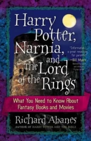 Harry Potter Narnia and The lord of the rings by Richard Abanes